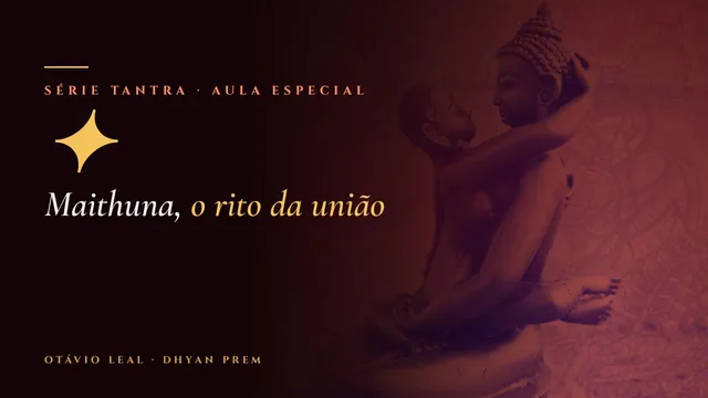 Série Tantra: Série gratuita · 5 aulas com Otávio Leal (Dhyan Prem)