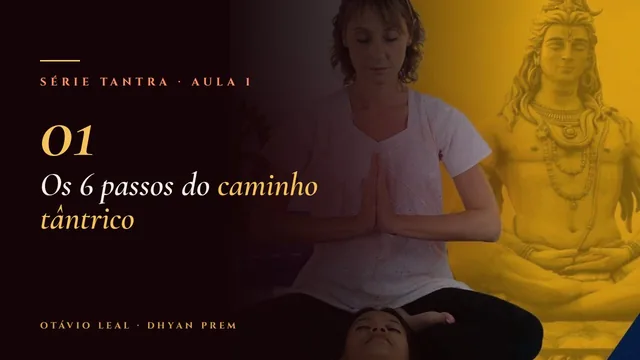 Série Tantra: Série gratuita · 5 aulas com Otávio Leal (Dhyan Prem)