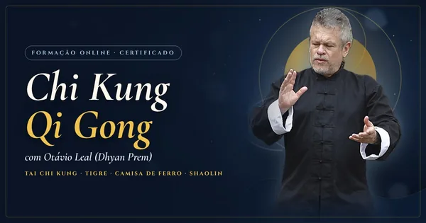 Formação em Chi Kung (Qi Gong) com Otávio Leal (Dhyan Prem)