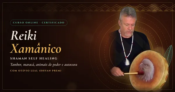 Reiki Xamânico: Shaman Self Healing com Otávio Leal (Dhyan Prem)