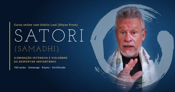 Satori (Samadhi): iluminação intensiva com Otávio Leal (Dhyan Prem)