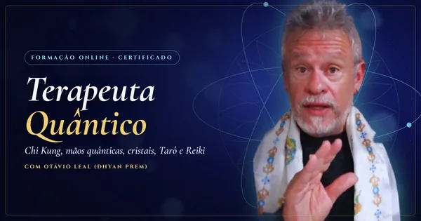 Terapeuta Quântico com Otávio Leal (Dhyan Prem)