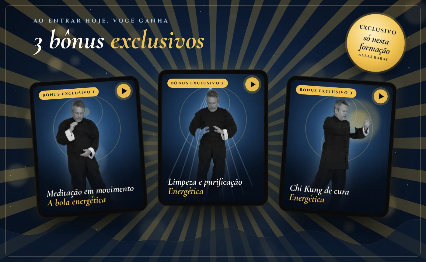 3 bônus exclusivos da Formação em Chi Kung: Meditação em movimento com a bola energética, Limpeza e purificação energética e Chi Kung de cura energética, com Otávio Leal
