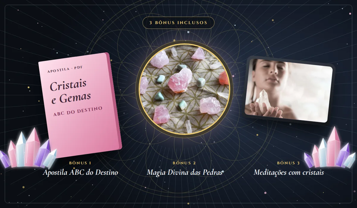 Bônus do curso Cristais e Gemas: apostila ABC do Destino, aula Magia Divina das Pedras Sagradas e meditações com cristais