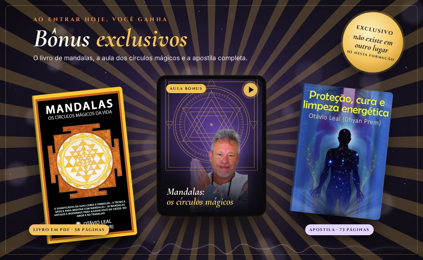 Bônus exclusivos: o livro Mandalas, os círculos mágicos da vida, a aula de mandalas e a apostila Proteção, cura e limpeza energética, com Otávio Leal