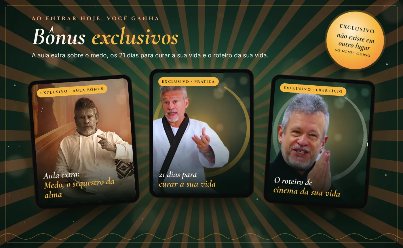 Bônus exclusivos do curso Ikigai: a aula extra Medo, o sequestro da alma, os 21 dias para curar a sua vida e o roteiro de cinema da sua vida, com Otávio Leal