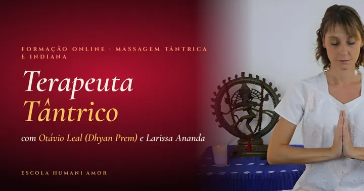 Formação Terapeuta Tântrico, com Otávio Leal (Dhyan Prem)
