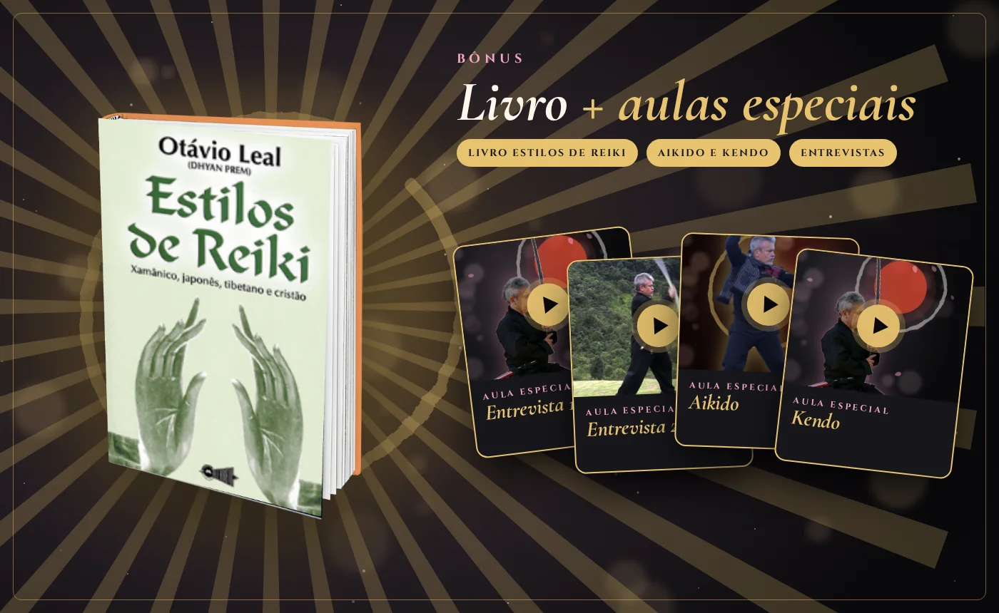 Bônus do curso Bushidô Reiki: livro Estilos de Reiki, de Otávio Leal, e aulas especiais de Aikido, Kendo e entrevistas