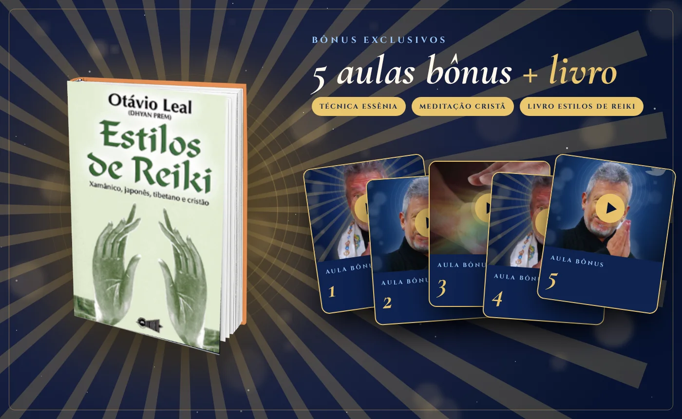 Bônus do curso Mãos de Luz: 5 aulas bônus e o livro Estilos de Reiki, de Otávio Leal
