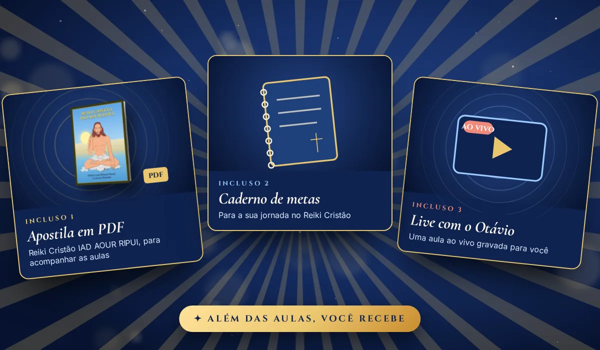Incluso no curso Mãos de Luz: apostila Reiki Cristão em PDF, caderno de metas e live com o Otávio