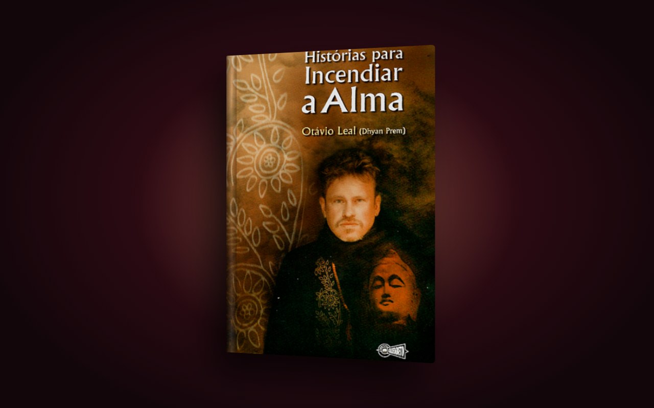 Livro Histórias para Incendiar a Alma, de Otávio Leal (Dhyan Prem), em PDF
