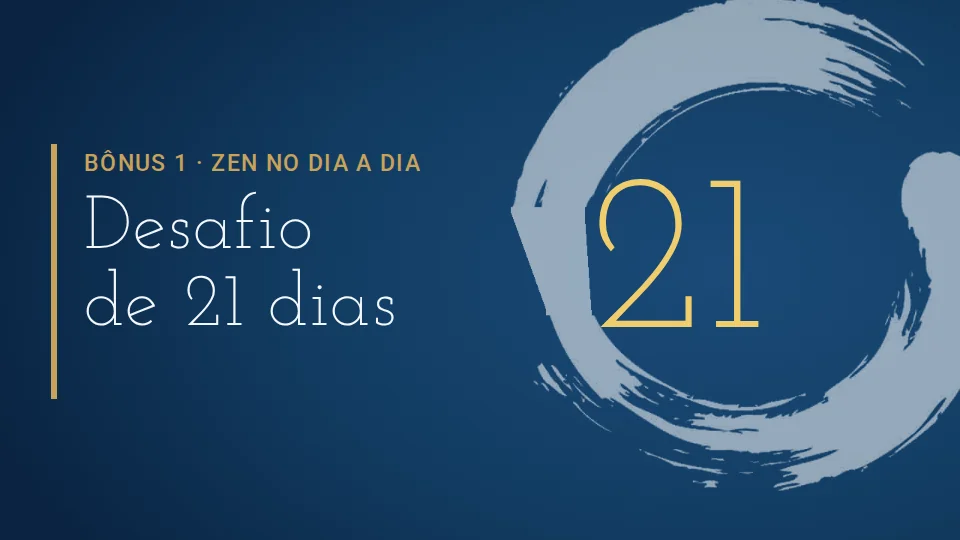 Bônus 1 do curso Satori: Desafio de 21 dias