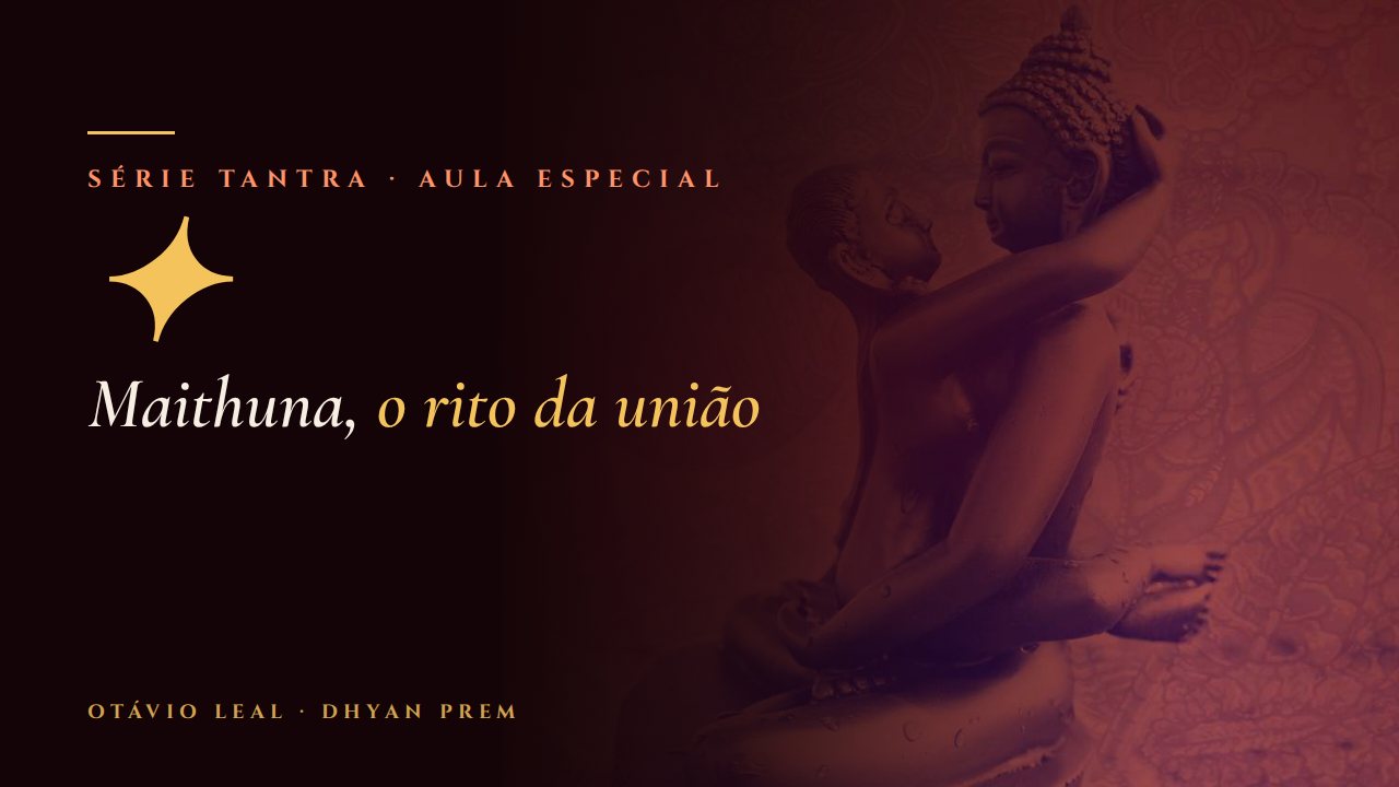 Capa da Aula especial da Série Tantra: Maithuna, o rito da união