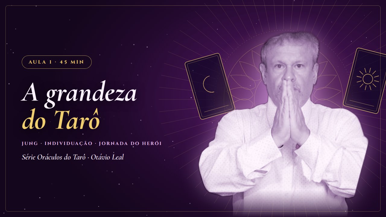 Capa da Aula 1 da Série Oráculos do Tarô: A grandeza do Tarô: Jung, individuação e a jornada do herói