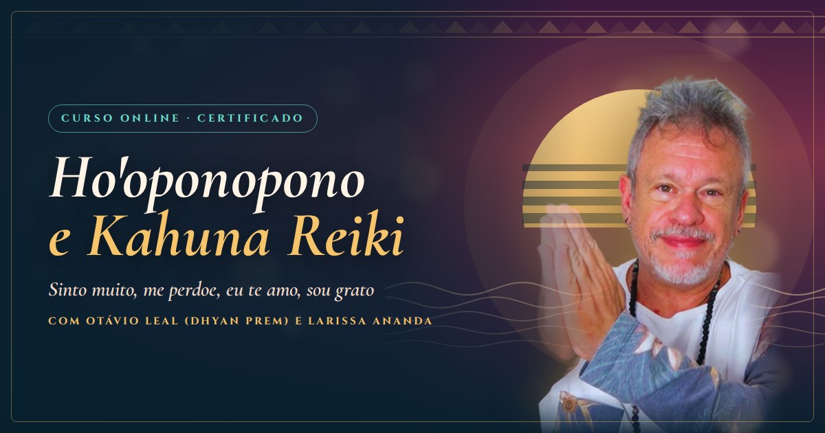 Ho'oponopono e Kahuna Reiki com Otávio Leal (Dhyan Prem) e Larissa Ananda
